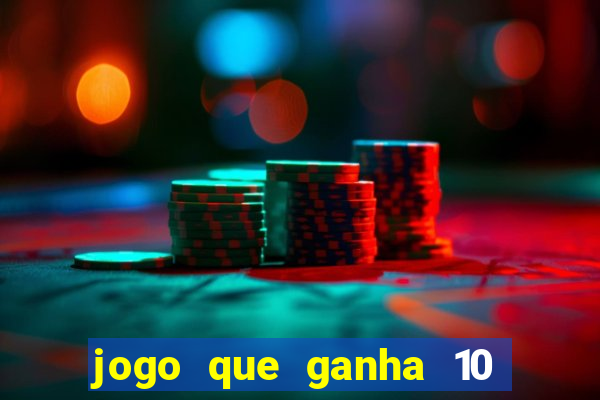 jogo que ganha 10 reais no cadastro